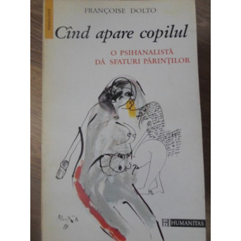 CAND APARE COPILUL. O PSIHANALISTA DA SFATURI PARINTILOR