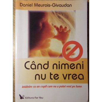 CAND NIMENI NU TE VREA. INTALNIRE CU UN COPIL CARE NU A PUTUT VENI PE LUME