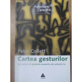 CARTEA GESTURILOR. CUM PUTEM CITI GANDURILE OAMENILOR DIN ACTIUNILE LOR