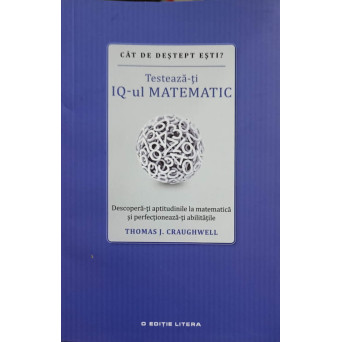 CAT DE DESTEPR ESTI? TESTEAZA-TI IQ-UL MATEMATIC