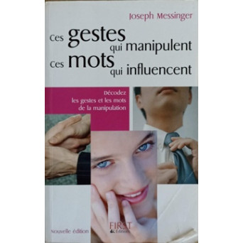 CES GESTES QUI MANIPULENT, CES MOTS QUI INFLUENCENT