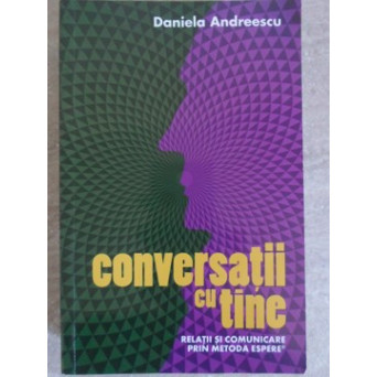 CONVERSATII CU TINE. RELATII SI COMUNICARE PRIN METODA ESPERE