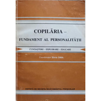 COPILARIA - FUNDAMENT AL PERSONALITATII