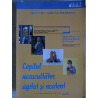 COPILUL NEASCULTATOR, AGITAT SI NEATENT