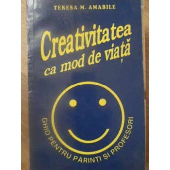 CREATIVITATEA CA MOD DE VIATA