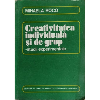 CREATIVITATEA INDIVIDUALA SI DE GRUP. STUDII EXPERIMENTALE