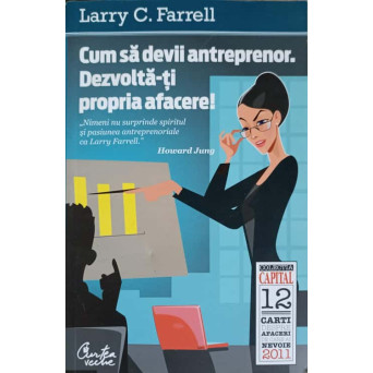 CUM SA DEVII ANTREPRENOR. DEZVOLTA-TI PROPRIA AFACERE