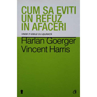 CUM SA EVITI UN REFUZ IN AFACERI. VINDE-TI IDEILE CU USURINTA