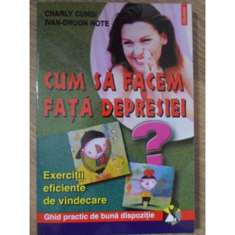 CUM SA FACEM FATA DEPRESIEI? EXERCITII EFICIENTE DE VINDECARE
