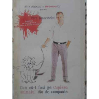 CUM SA-L FACI PE CUPIDON ANIMALUL TAU DE COMPANIE