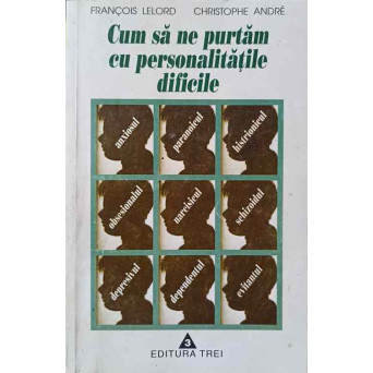 CUM SA NE PURTAM CU PERSONALITATILE DIFICILE