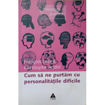 CUM SA NE PURTAM CU PERSONALITATILE DIFICILE