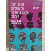 CUM SA NE PURTAM CU PERSONALITATILE DIFICILE