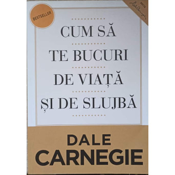 CUM SA TE BUCURI DE VIATA SI DE SLUJBA