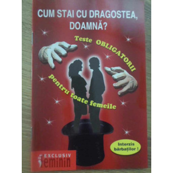 CUM STAI CU DRAGOSTEA, DOAMNA? TESTE OBLIGATORII PENTRU TOATE FEMEILE
