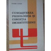 CUNOASTEREA PSIHOLOGICA SI CONDITIA INCERTITUDINII CUNOASTEREA PSIHOLOGICA SI CONDITIA INCERTITUDINII