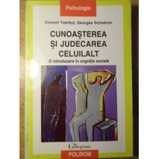 CUNOASTEREA SI JUDECAREA CELUILALT. O INTRODUCERE IN COGNITIA SOCIALA