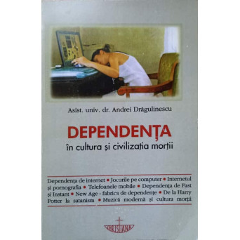 DEPENDENTA IN CULTURA SI CIVILIZATIA MORTII