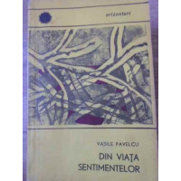 DIN VIATA SENTIMENTELOR DIN VIATA SENTIMENTELOR