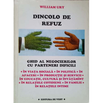 DINCOLO DE REFUZ. GHID AL NEGOCIERILOR CU PARTENERI DIFICILI