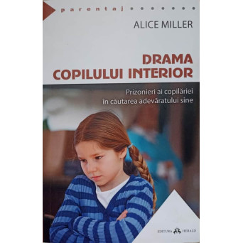 DRAMA COPILULUI INTERIOR. PRIZONIERI AI COPILARIEI IN CAUTAREA ADEVARATULUI SINE