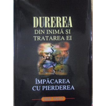 DUREREA DIN INIMA SI TRATAREA EI. IMPACAREA CU PIERDEREA