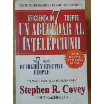 EFICIENTA IN 7 TREPTE SAU UN ABECEDAR AL INTELEPCIUNII
