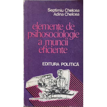 ELEMENTE DE PSIHOSOCIOLOGIE A MUNCII EFICIENTE