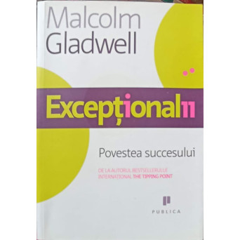 EXCEPTIONALII: POVESTEA SUCCESULUI