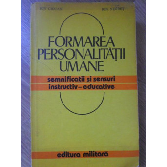FORMAREA PERSONALITATII UMANE SEMNIFICATII SI SENSURI INSTRUCTIV-EDUCATIVE