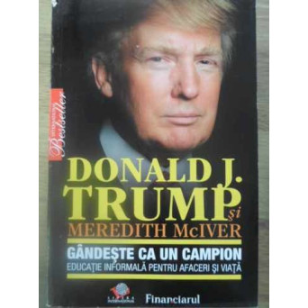 GANDESTE CA UN CAMPION. EDUCATIE INFORMALA PENTRU AFACERI SI VIATA