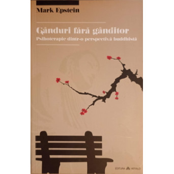 GANDURI FARA GANDITOR. PSIHOTERAPIE DINTR-O PERSPECTIVA BUDDHISTA