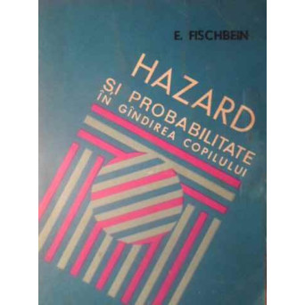 HAZARD SI PROBABILITATE IN GANDIREA COPILULUI