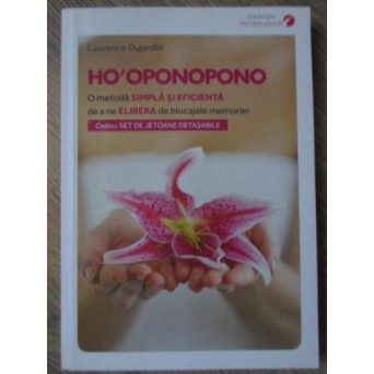 HOOPONOPONO. O METODA SIMPLA SI EFICIENTA DE A NE ELIBERA DE BLOCAJELE MEMORIEI