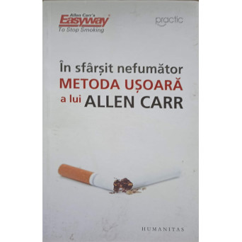 IN SFARSIT NEFUMATOR. METODA USOARA A LUI ALLEN CARR