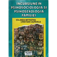 INCURSIUNE IN PSIHOSOCIOLOGIA SI PSIHOSEXOLOGIA FAMILIEI