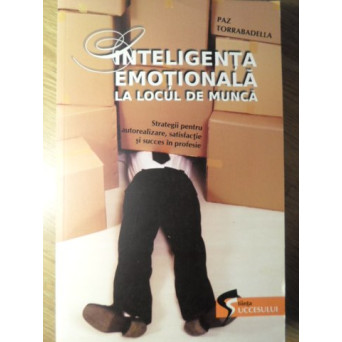 INTELIGENTA EMOTIONALA LA LOCUL DE MUNCA