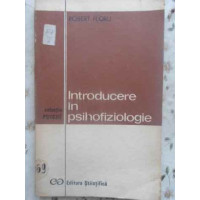 INTRODUCERE IN PSIHOFIZIOLOGIE INTRODUCERE IN PSIHOFIZIOLOGIE
