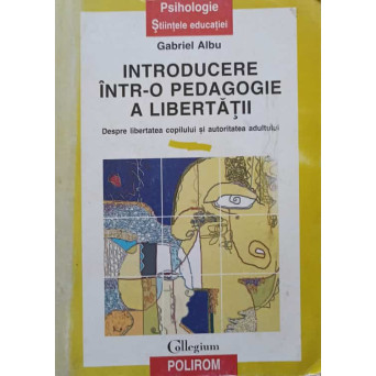 INTRODUCERE INTR-O PEDAGOGIE A LIBERTATII
