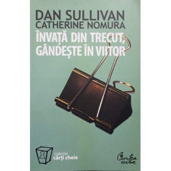 INVATA DIN TRECUT, GANDESTE IN VIITOR