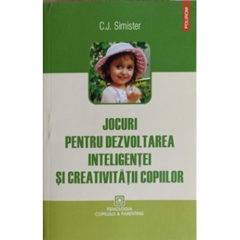 JOCURI PENTRU DEZVOLTAREA INTELIGENTEI SI CREATIVITATII COPIILOR