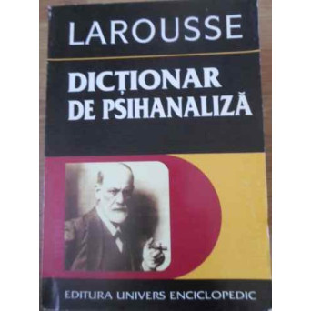 LAROUSSE DICTIONAR DE PSIHANALIZA