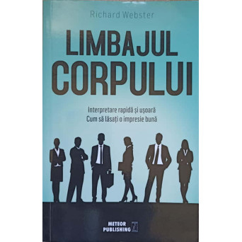 LIMBAJUL CORPULUI. INTERPRETARE RAPIDA SI USOARA. CUM SA LASATI O IMPRESIE BUNA