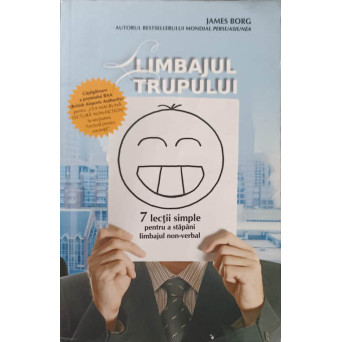 LIMBAJUL TRUPULUI. 7 LECTII SIMPLE PENTRU A STAPANI LIMBAJUL NON-VERBAL