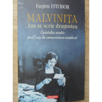 MALVINITA. ASA SE SCRIE DRAGOSTEA. EPISTOLAR EROTIC PARCURS DE COMUNICARE CREATIVA MALVINITA. ASA SE SCRIE DRAGOSTEA. EPISTOLAR EROTIC PARCURS DE COMUNICARE CREATIVA