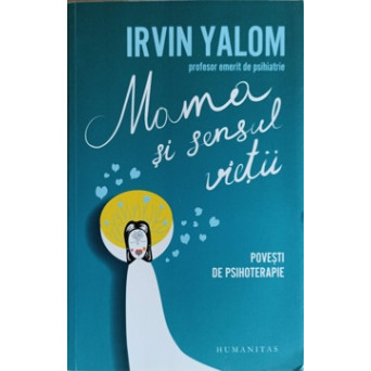 MAMA SI SENSUL VIETII. POVESTI DE PSIHOTERAPIE