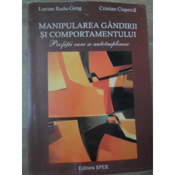 MANIPULAREA GANDIRII SI COMPORTAMENTULUI PROFETII CARE SE AUTOIMPLINESC