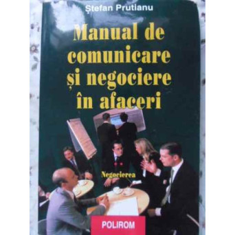 MANUAL DE COMUNICARE SI NEGOCIERE IN AFACERI VOL.2 NEGOCIEREA (PUTIN UZATA)