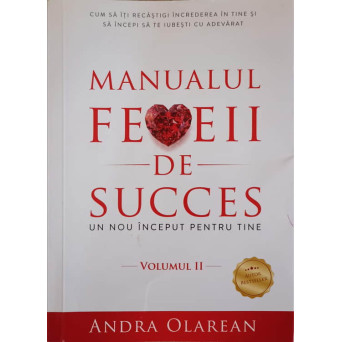 MANUALUL FEMEII DE SUCCES. UN NOU INCEPUT PENTRU TINE VOL.2