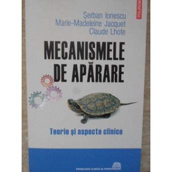MECANISMELE DE APARARE. TEORIE SI ASPECTE CLINICE
